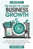 The Secret of Online Business Growth: Learn how to grow your company through online sales and build your brand on social media by creating valuable content. null Book Cover