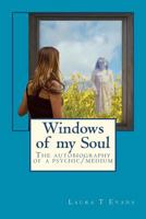 Windows of my Soul: An autobiography of a psychic/medium 1438242328 Book Cover