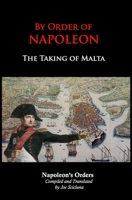 By Order of Napoleon: The Taking of Malta 1986977900 Book Cover