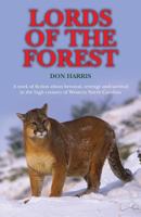 Lords of the Forest: A Work of Fiction about Betrayal, Revenge, and Survival in the High Country of Western North Carolina 1484818172 Book Cover
