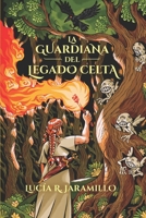 La guardiana del legado celta (Spanish Edition) B0CGWPD9JM Book Cover