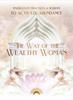 The Way of the Wealthy Woman Journal: Inspiration, Practices, & Wisdom TO ACTIVATE ABUNDANCE 0645885088 Book Cover