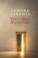 VOCI OLTRE IL CONFINE: Storie vere e immaginate di umanità che resiste (Italian Edition) B0H9ZLJ935 Book Cover