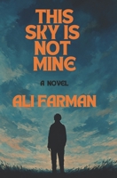This Sky Is Not Mine B0FJ6XB2C5 Book Cover
