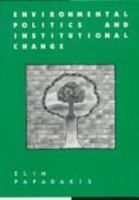 Environmental Politics and Institutional Change 0521556317 Book Cover