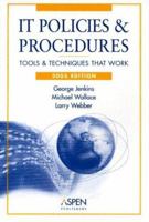 It Policies and Procedures: Tools & Techniques That Work 2004 0130339792 Book Cover