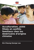 Acculturation, piété filiale et conflits familiaux chez les Américains d'origine chinoise (French Edition) 6208362458 Book Cover