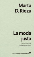 La moda justa: Una invitación a vestir con ética 8433916572 Book Cover