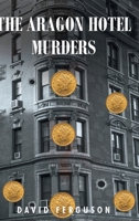 The Aragon Hotel Murders B0CFWWYMS4 Book Cover