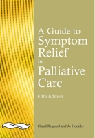 A Guide to Symptom Relief in Palliative Care, 5th Edition 1857759303 Book Cover