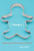 Hungry: Lessons Learned on the Journey from Fat to Thin 0738211052 Book Cover