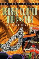 For the Record: George Clinton And P-Funk 0380793784 Book Cover