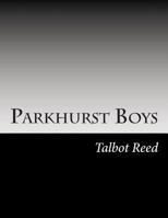 Parkhurst Boys: And Other Stories of School Life 1517414768 Book Cover