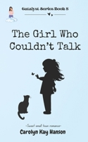 The Girl Who Couldn't Talk: Clean Romantic Comedy (Catalyst Series) B0D32MGFDY Book Cover