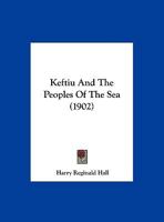 Keftiu And The Peoples Of The Sea 1248425782 Book Cover