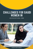 Challenges for Saudi Women in Unconventional Jobs 1597351776 Book Cover