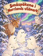 Småspökena i Norrlands Vildmark (Swedish Edition) B0HM5GQCGF Book Cover