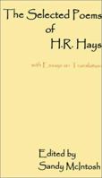 The Selected Poems of H.R. Hays: With Essays on Translation 0738830763 Book Cover