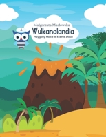 Wulkanolandia: Przygody Moxie w krainie zlości B0BSWHGK17 Book Cover