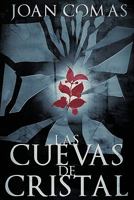 Las Cuevas de Cristal 1617641057 Book Cover