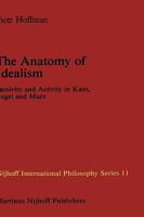 The Anatomy of Idealism: Passivity and Activity in Kant, Hegel and Marx (Nijhoff International Philosophy Series) 9024727081 Book Cover