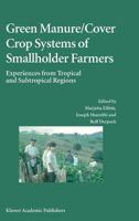 Green Manure/ Cover Crop Systems of Smallholder Farmers: Experiences from Tropical and Subtropical Regions 1402020457 Book Cover