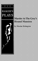 Murder at the Grey's Hound Mansion 0874403162 Book Cover