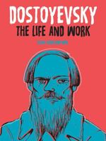 Dostoyevsky: The Life and Work 1944937323 Book Cover