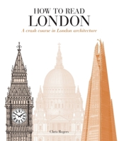 How to Read London: A crash course in London Architecture 178240452X Book Cover