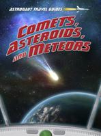 Comets, Asteroids, and Meteors 1410945677 Book Cover