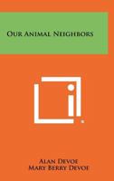 Our Animal Neighbors 1258382946 Book Cover