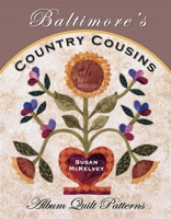 Baltimore's Country Cousins: Album Quilt Patterns 1574329057 Book Cover