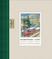 Guaranteed to Last: L.L. Bean's Century of Outfitting America 1595910700 Book Cover
