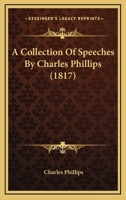 A Collection Of Speeches By Charles Phillips 1104591324 Book Cover