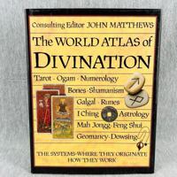 The World Atlas of Divination: The Systems, Where They Originate, How They Work