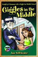 Giggles in the Middle: Caught'ya! Grammar with a Giggle for Middle School (Caught'ya! Grammar with a Giggle) (Caught'ya! Grammar with a Giggle) 0929895886 Book Cover
