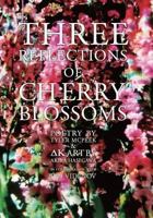 Three reflections of Cherry Blossoms 1481923137 Book Cover