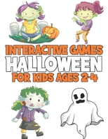 Halloween Interactive Games For Kids Ages 2-4: Funny and Cute Education Book with Coloring by Number, Crosswords, Find the Difference For Lovers Ghosts, Vampirs, Zombies B08JMYWL4V Book Cover