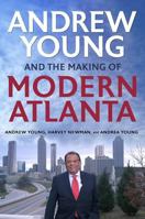 Andrew Young and the Making of Modern Atlanta 0881465879 Book Cover