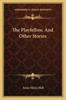 The Playfellow and Other Stories 1432649280 Book Cover