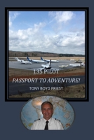 135 Pilot: Passport to Adventure 1736222260 Book Cover