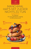 Manchmal hat's mit Zucker Nichts zu tun: Ein Pl�doyer f�r einen gelasseneren Umgang mit Blutzuckerwerten 3347130677 Book Cover