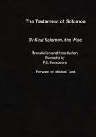 The Testament of Solomon. Edited from Manuscripts at Mount Athos, Bologna, Holkham Hall, Jerusalem, London, Milan, Paris and Vienna with Introduction. 1516890558 Book Cover