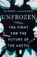 Unfrozen: The Fight for the Future of the Arctic 0300259999 Book Cover