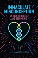 Immaculate Misconception: A Story of Biology and Belonging B0C5GG9SKT Book Cover