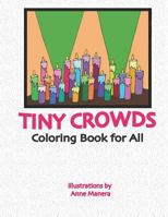 Tiny Crowds: Coloring Book for All 1791766285 Book Cover