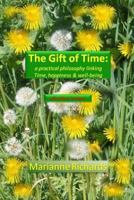 The Gift of Time: A Practical Philosophy Linking Time, Happiness & Well-Being 0244646023 Book Cover
