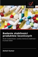 Badanie stabilnoci produktów leczniczych: Skutki rodowiskowe i analiza chemiczna stabilnoci i kruchoci leków 6202751665 Book Cover