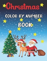 Christmas color by number book: Coloring Book for Kids Ages 3 B0BLR59YQ8 Book Cover