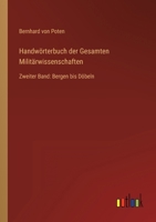 Handwörterbuch der Gesamten Militärwissenschaften: Zweiter Band: Bergen bis Döbeln 3368432265 Book Cover
